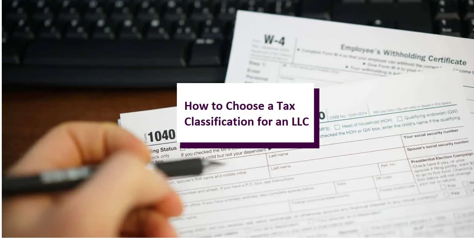 Tax Classification for an LLC: All You Need to Know