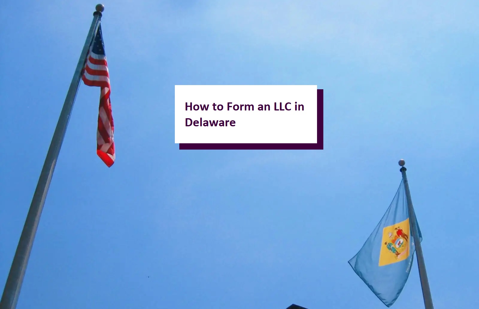 How to Start an LLC in Delaware