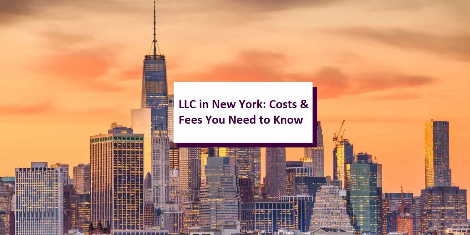 LLC-in-New-York-Costs-and-Fees-You-Need-to-Know-October-2021.jpg