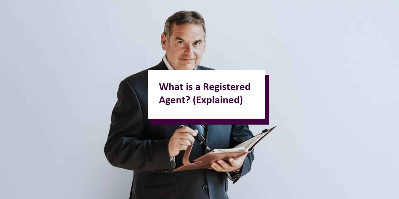 Registered Agent for an LLC All You Need to Know