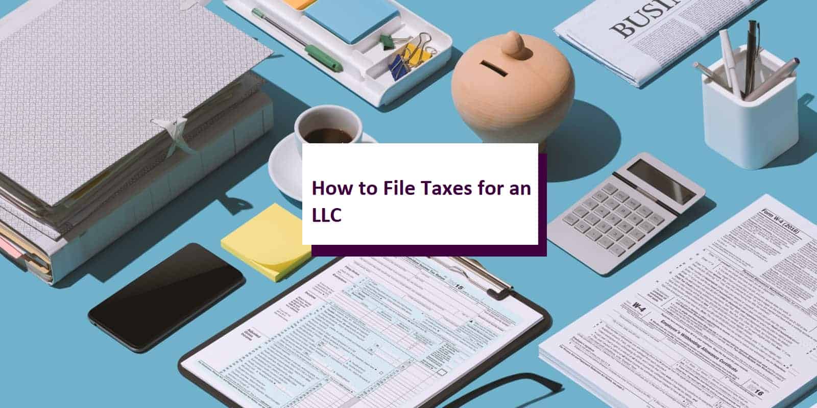 How to File Taxes for an LLC