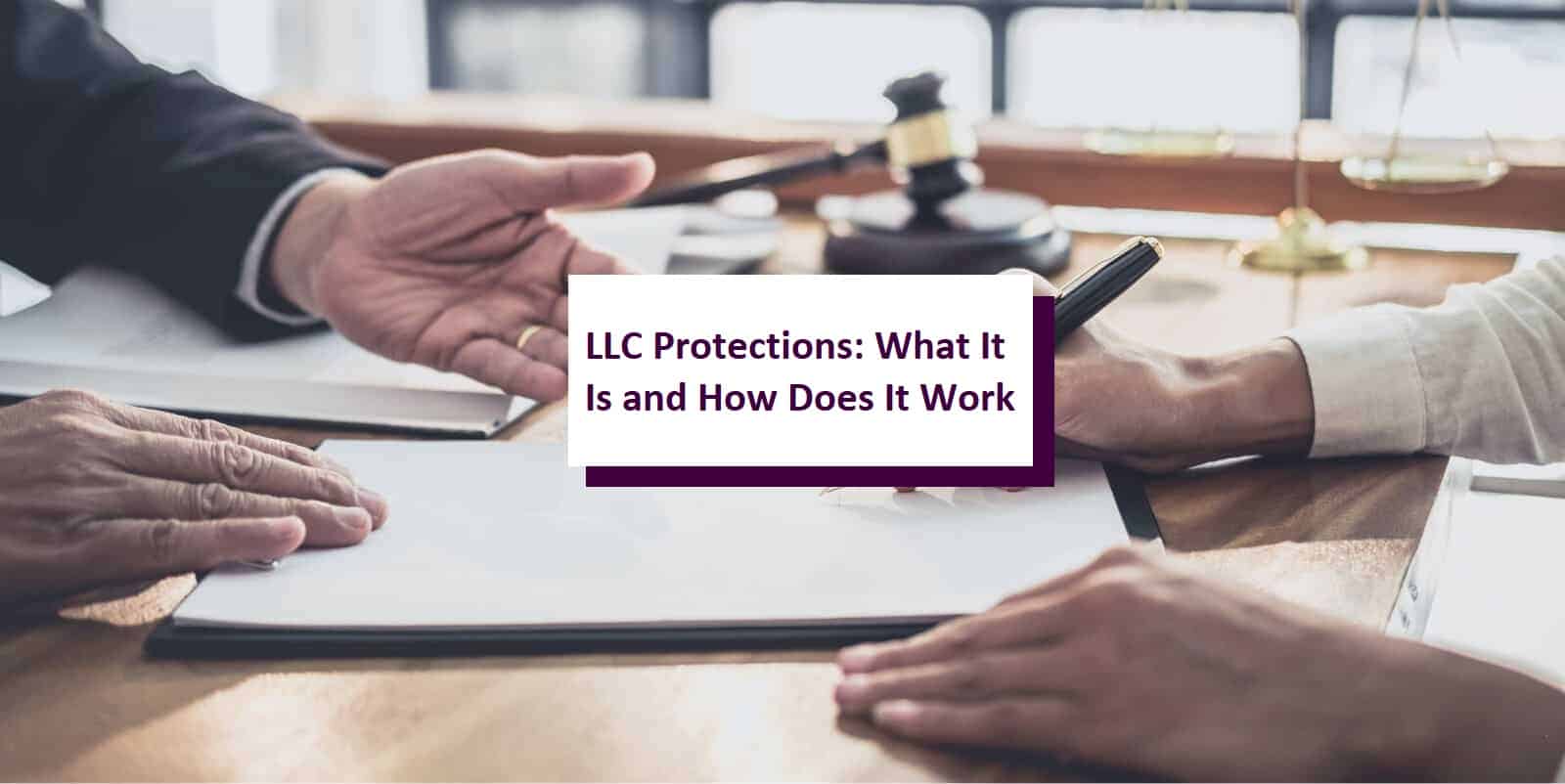LLC Protections: What It Is and How Does It Work