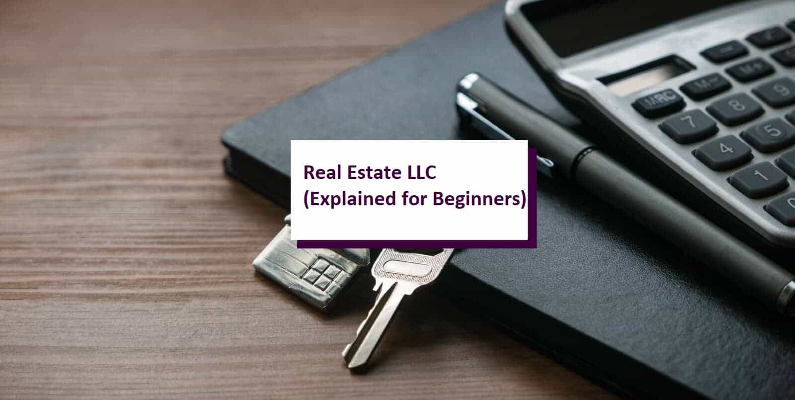Real Estate LLC (Explained for Beginners)