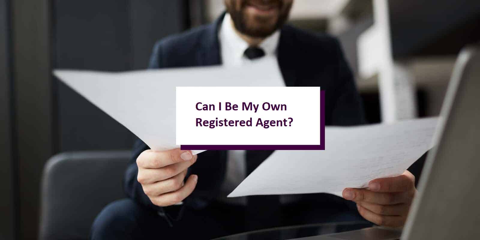 Should I Be My Own Registered Agent for an LLC? (Cons & Pros)