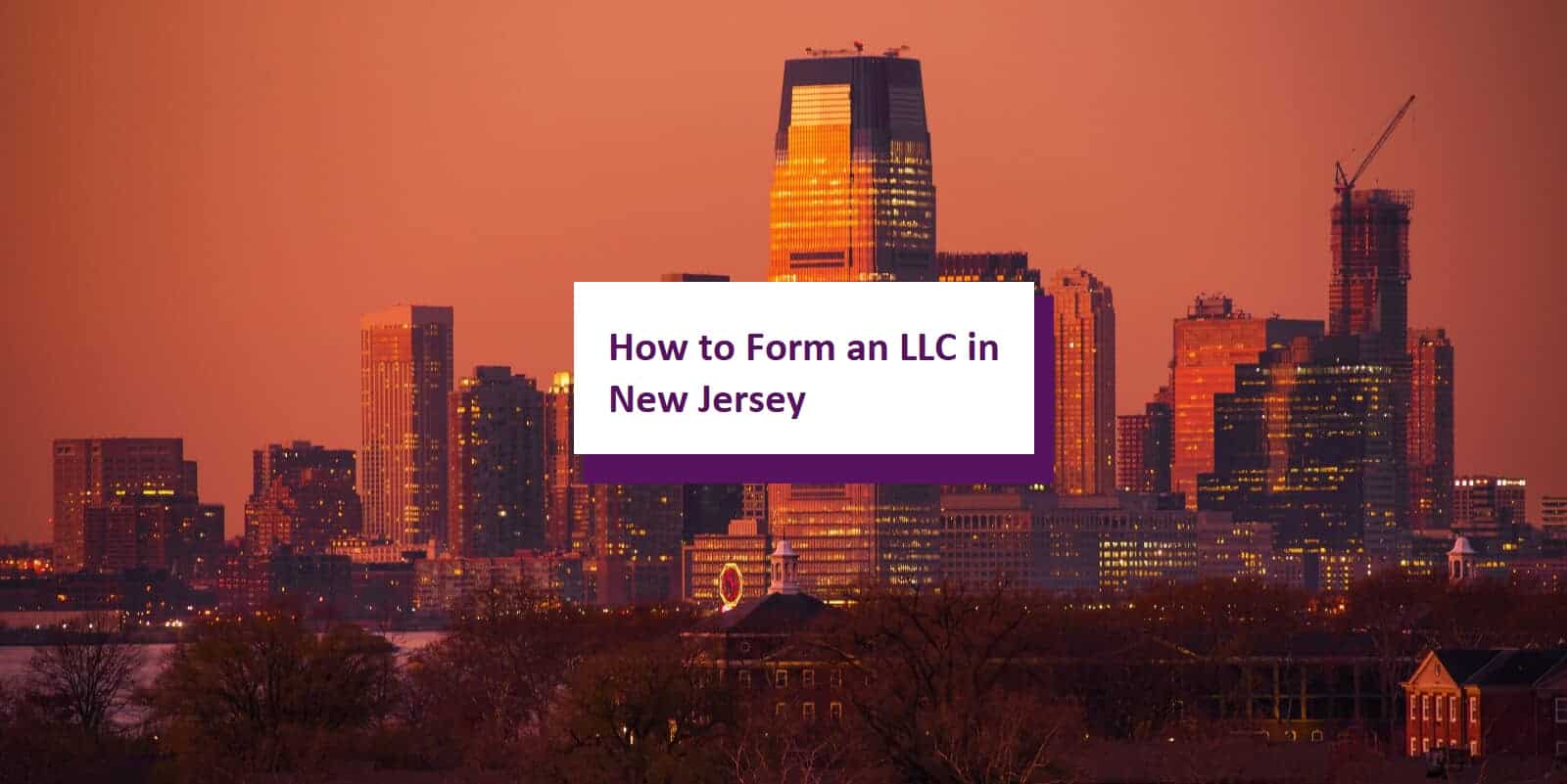 How to Start an LLC in New Jersey StepbyStep